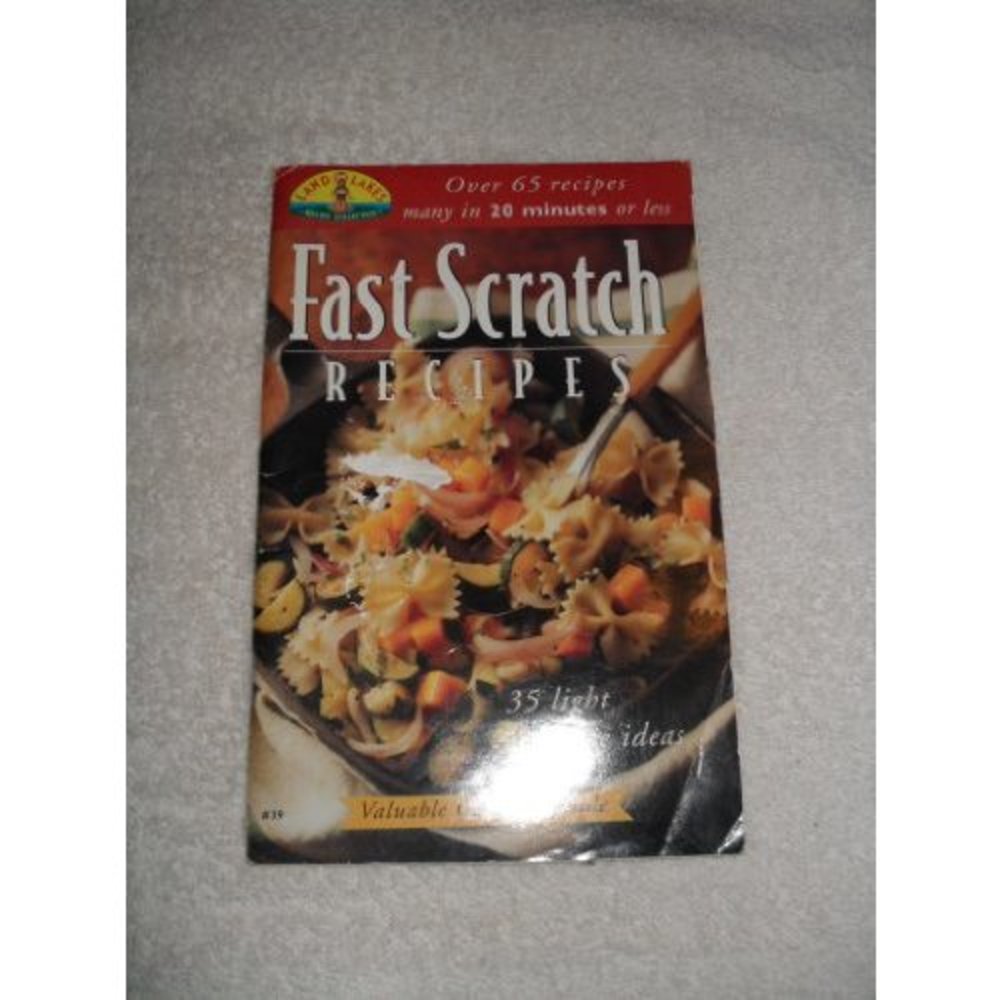Land o Lakes Fast Scratch Recipes, #39, Over 65 Recipes (Cookbook Paperback)